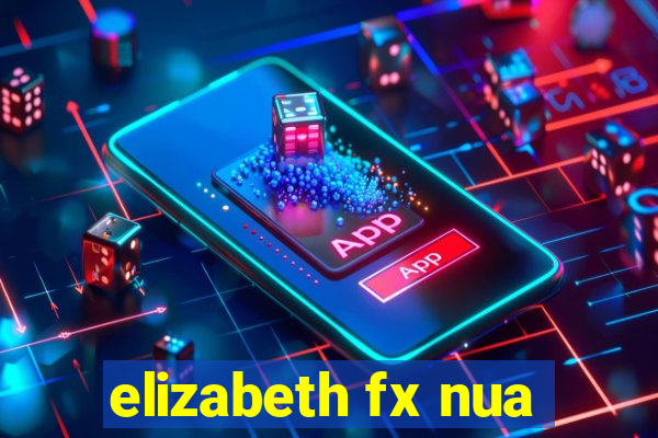 elizabeth fx nua